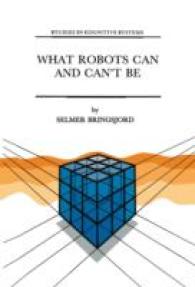 What Robots Can and Can't Be (Studies in Cognitive Systems)
