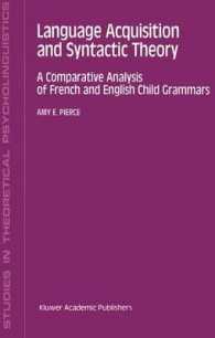 Language Acquisition and Syntactic Theory : A Comparative Analysis of French and English Child Grammars (Studies in Theoretical Psycholinguistics)