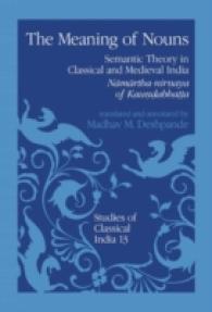 The Meaning of Nouns : Semantic Theory in Classical and Medieval India (Studies of Classical India)