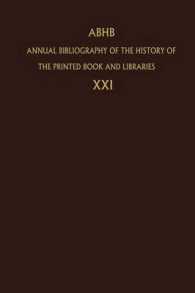 Annual Bibliography of the History of the Printed Book and Libraries : Volume 21: Publications of 1990 and additions from the preceding years (Annual Bibliography of the History of the Printed Book and Libraries)