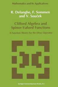 Clifford Algebra and Spinor-Valued Functions : A Function Theory for the Dirac Operator (Mathematics and Its Applications)