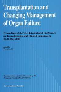 Transplantation and Changing Management of Organ Failure : Proceedings of the 32nd International Conference on Transplantation and Changing Management of Organ Failure, 25-26 May, 2000 (Transplantation and Clinical Immunology)