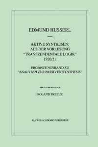 Aktive Synthesen: Aus der Vorlesung 'Transzendentale Logik' 1920/21 : Ergänzungsband zu 'Analysen zur passiven Synthesis' (Husserliana: Edmund Husserl - Gesammelte Werke)