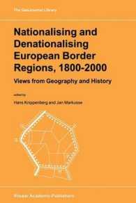 Nationalising and Denationalising European Border Regions, 1800-2000 : Views from Geography and History (Geojournal Library)