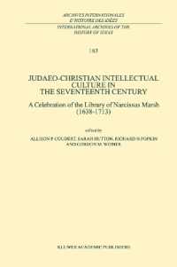 Judaeo-Christian Intellectual Culture in the Seventeenth Century : A Celebration of the Library of Narcissus Marsh (1638-1713) (International Archives of the History of Ideas / Archives Internationales d'histoire des Idees)