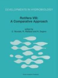 Rotifera VIII: a Comparative Approach : Proceedings of the VIIIth International Rotifer Symposium, held in Collegeville, Minn., U.S.A., 22-27 June 1997 (Developments in Hydrobiology)
