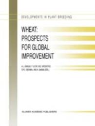 Wheat: Prospects for Global Improvement : Proceedings of the 5th International Wheat Conference, 10-14 June, 1996, Ankara, Turkey (Developments in Plant Breeding)