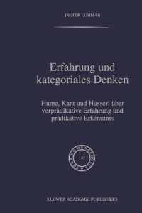 Erfahrung Und Kategoriales Denken : Hume, Kant Und Husserl Über Vorprädikative Erfahrung Und Prädikative Erkenntnis (Phaenomenologica) （Softcover Reprint of the Original 1st 1998）