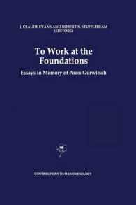 To Work at the Foundations : Essays in Memory of Aron Gurwitsch (Contributions to Phenomenology)