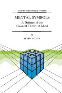 Mental Symbols : A Defence of the Classical Theory of Mind (Studies in Cognitive Systems)
