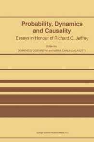 Probability, Dynamics and Causality : Essays in Honour of Richard C. Jeffrey