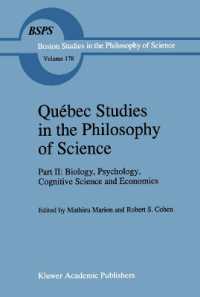 Quebec Studies in the Philosophy of Science : Part Ii: Biology, Psychology, Cognitive Science and Economics Essays in Honor of Hugues Leblanc (Boston （Reprint）