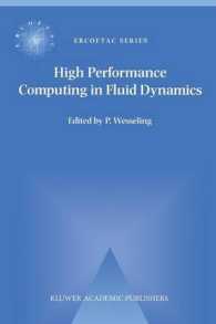High Performance Computing in Fluid Dynamics : Proceedings of the Summerschool on High Performance Computing in Fluid Dynamics Held at Delft Universit （Reprint）