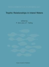 Trophic Relationships in Inland Waters : Proceedings of an International Symposium held in Tihany (Hungary), 1-4 September 1987 (Developments in Hydrobiology)