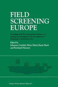 Field Screening Europe : Proceedings of the First International Conference on Strategies and Techniques for the Investigation and Monitoring of Contaminated Sites