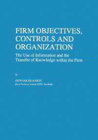 Firm Objectives, Controls and Organization : The Use of Information and the Transfer of Knowledge within the Firm (Economics of Science, Technology and Innovation)