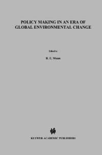 Policy Making in an Era of Global Environmental Change (Environment & Policy) （Reprint）