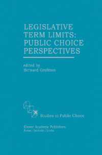 Legislative Term Limits : Public Choice Perspectives (Studies in Public Choice) （Reprint）