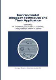 Environmental Bioassay Techniques and their Application : Proceedings of the 1st International Conference held in Lancaster, England, 11-14 July 1988 (Developments in Hydrobiology)