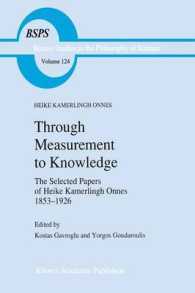 Through Measurement to Knowledge : The Selected Papers of Heike Kamerlingh Onnes 1853–1926 (Boston Studies in the Philosophy and History of Science)