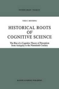 Historical Roots of Cognitive Science : The Rise of a Cognitive Theory of Perception from Antiquity to the Nineteenth Century (Synthese Library)