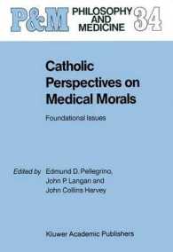 Catholic Perspectives on Medical Morals : Foundational Issues (Philosophy and Medicine)