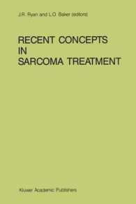 Recent Concepts in Sarcoma Treatment : Proceedings of the International Symposium on Sarcomas, Tarpon Springs, Florida, October 8-10, 1987 (Developments in Oncology)