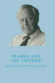 Plasma and the Universe : Dedicated to Professor Hannes Alfvén on the Occasion of His 80th Birthday, 30 May 1988