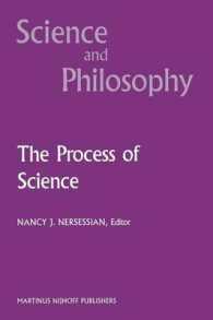 The Process of Science : Contemporary Philosophical Approaches to Understanding Scientific Practice (Science and Philosophy)