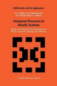 Autowave Processes in Kinetic Systems : Spatial and Temporal Self-Organisation in Physics, Chemistry, Biology, and Medicine (Mathematics and its Applications)