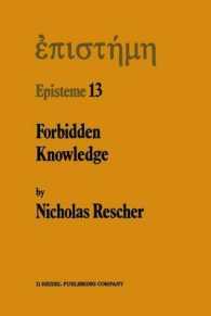Forbidden Knowledge : And Other Essays on the Philosophy of Cognition (Episteme)