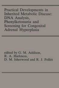 Practical Developments in Inherited Metabolic Disease: DNA Analysis, Phenylketonuria and Screening for Congenital Adrenal Hyperplasia : Proceedings of the 23rd Annual Symposium of the SSIEM, Liverpool, September 1985