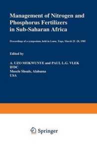 Management of Nitrogen and Phosphorus Fertilizers in Sub-Saharan Africa : Proceedings of a symposium, held in Lome, Togo, March 25-28, 1985 (Developments in Plant and Soil Sciences)