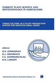 Tissue culture as a plant production system for horticultural crops : Conference on Tissue Culture as a Plant Production System for Horticultural Crops, Beltsville, MD, October 20–23, 1985 (Current Plant Science and Biotechnology in Agriculture