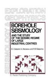 Borehole Seismology and the Study of the Seismic Regime of Large Industrial Centres (Modern Approaches in Geophysics)