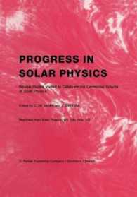 Progress in Solar Physics : Review Papers Invited to Celebrate the Centennial Volume of Solar Physics