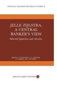 Jelle Zijlstra, a Central Banker's View : Selected Speeches and Articles (Financial and Monetary Policy Studies)