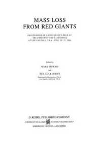 Mass Loss from Red Giants : Proceedings of a Conference held at the University of California at Los Angeles, U.S.A., June 20-21, 1984 (Astrophysics and Space Science Library)