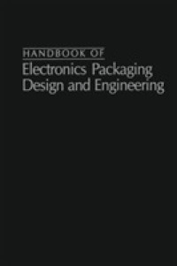 Handbook of Electronics Packaging Design and Engineering