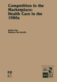 Competition in the Marketplace: Health Care in the 1980s (Monographs in Health Care Administration) （1982）