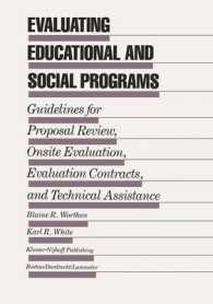 Evaluating Educational and Social Programs : Guidelines for Proposal Review, Onsite Evaluation, Evaluation Contracts, and Technical Assistance (Evaluation in Education and Human Services)