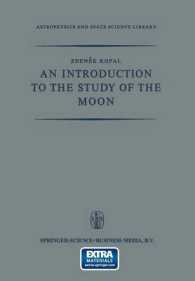 An Introduction to the Study of the Moon (Astrophysics and Space Science Library)