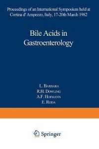 Bile Acids in Gastroenterology : Proceedings of an International Symposium held at Cortina d'Ampezzo, Italy, 17-20th March 1982 （1983）