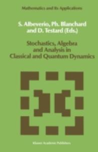 Stochastics, Algebra and Analysis in Classical and Quantum Dynamics : Proceedings of the IVth French-German Encounter on Mathematics and Physics, CIRM, Marseille, France, February/March 1988 (Mathematics and Its Applications)