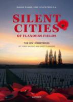 Silent Cities of Flanders Fields: the Wwi Cemeteries of Ypres Salient and West Flanders -- Hardback