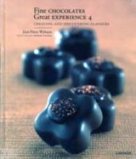 Fine Chocolates Great Experience 4 : Creating and Discovering Flavours (Fine Chocolates)