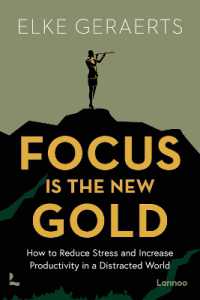 Focus is the New Gold : How to Reduce Stress and Increase Productivity in a Distracted World