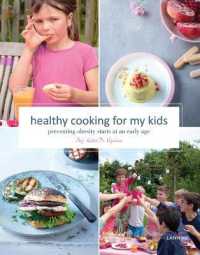 Healthy Cooking for My Kids: Preventing Obesity Starts at an Early Age -- Hardback