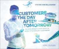 Customers the Day after Tomorrow : How to Attract Customers in a World of AI, Bots and Automation