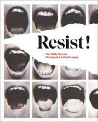 Resist! : The 1960s Protests, Photography and Visual Legacy